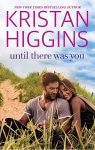 until there was you, Kristan Higgins