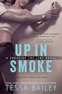 up in smoke, tessa bailey