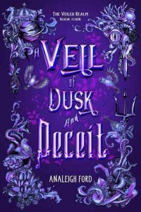 veil dusk deceit, analeigh ford