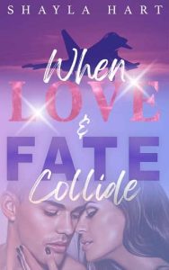 when love fate collide, shayla hart