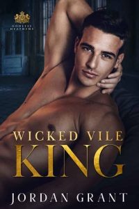 wicked vile king, jordan grant