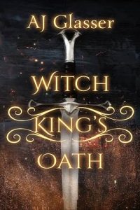 witch king's oath, aj glasser