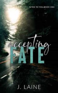 accepting fate, j laine