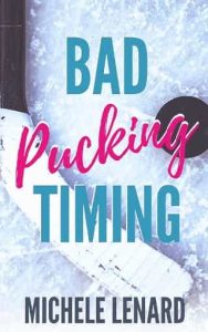bad pucking timing, michele lenard