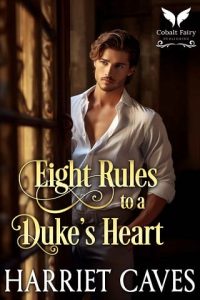 eight rules duke's heart, harriet caves