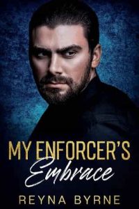 enforcer's embrace, reyna byrne