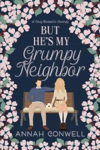 grumpy neighbor, annah conwell