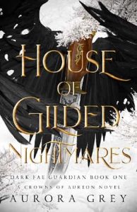 house gilded nightmares, aurora grey