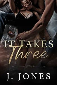 it takes three, j jones