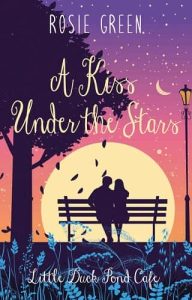 kiss under stars, rosie green