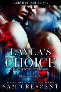 layla's choice, sam crescent