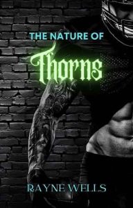 nature thorns, rayne wells