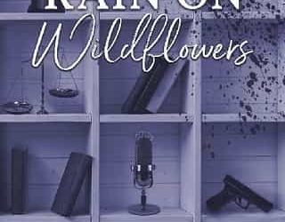 rain on wildflowers drea denae