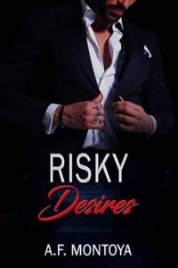 risky desire, af montoya