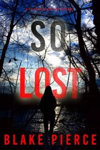 so lost, blake pierce