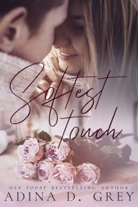 softest touch, adina d grey