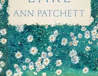 tom lake ann patchett