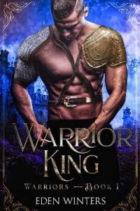 warrior king, eden winters