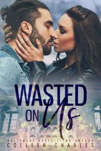 wasted on us, colleen charles