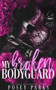 broken bodyguard, posey parks