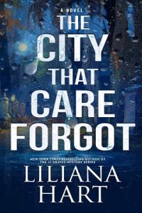 city that care forgot, liliana hart
