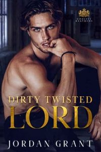 dirty twisted lord, jordan grant