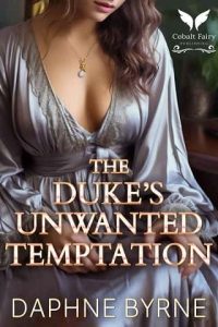 duke's unwanted temptation, daphne byrne