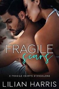 fragile scars, lilian harris