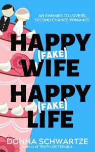 happy fake wife, donna schwartze