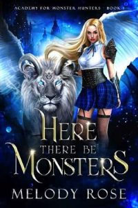 here there monsters, melody rose