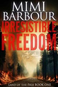 irresistible freedom, mimi barbour