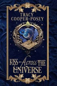 kiss across universe, tracy cooper-posey