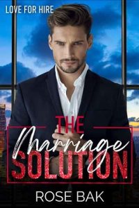 marriage solution, rose bak