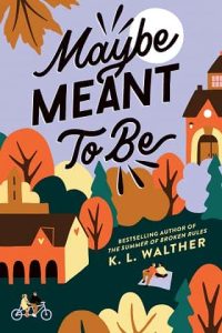 maybe meant to be, kl walther