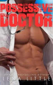 possessive doctor, lena little