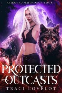 protected outcasts, traci lovelot
