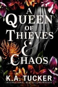 queen thieves chaos, ka tucker