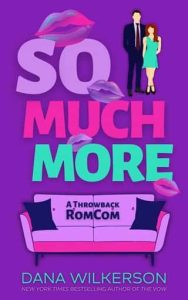 so much more, dana wilkerson
