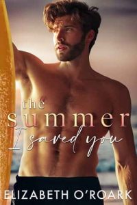 summer i saved you, elizabeth o'roark