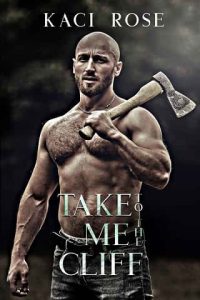 take me cliff, kaci rose