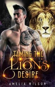 taming lion's desire, amelia wilson