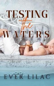 testing waters, ever lilac