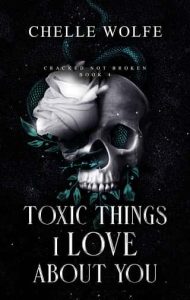 toxic things, chelle wolfe