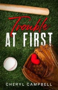 trouble at first, cheryl s campbell