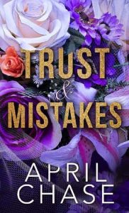 trust mistakes, april chase
