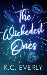 wickedest ones, kc everly