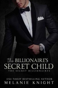 billionaire's secret child, melanie knight