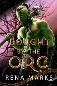 bought orc, rena marks