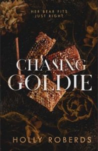 chasing goldie, holly roberds