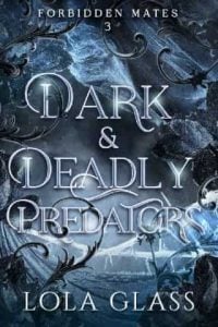 dark deadly predators, lola glass